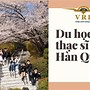 Du Học Thạc Sĩ Hàn Quốc 2022 Điểm Chuẩn Thi