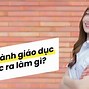 Học Thạc Sĩ Quản Lý Giáo Dục Ra Làm Gì