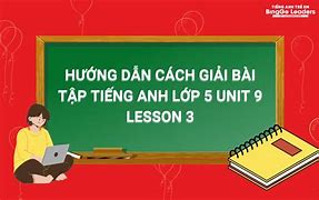 Tiếng Anh Lớp 5 Unit 9 Lesson 2 Lesson 3